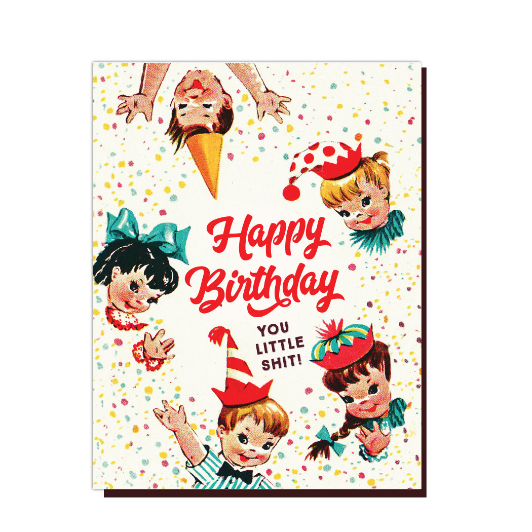 Happy Birthday You Little Shit! Card
