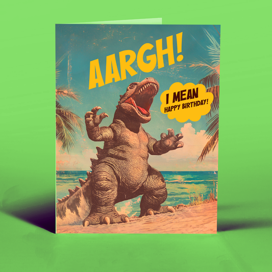 GODZILLA Aargh I Mean Happy Birthday Card