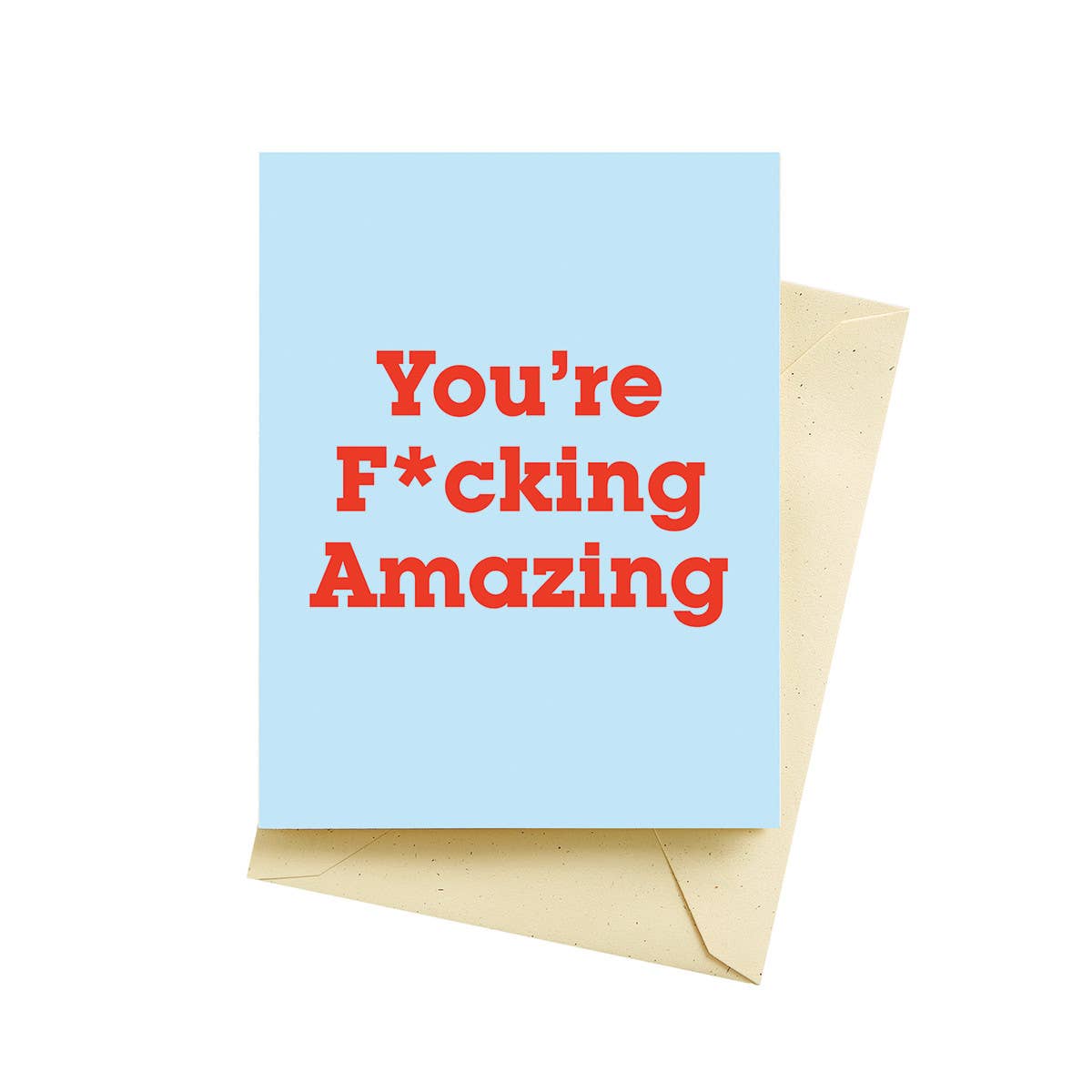 You’re Fucking Amazing Card