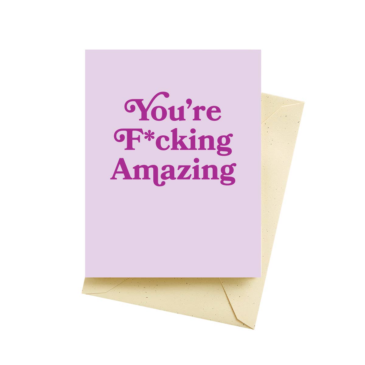You're Fucking Amazing Card
