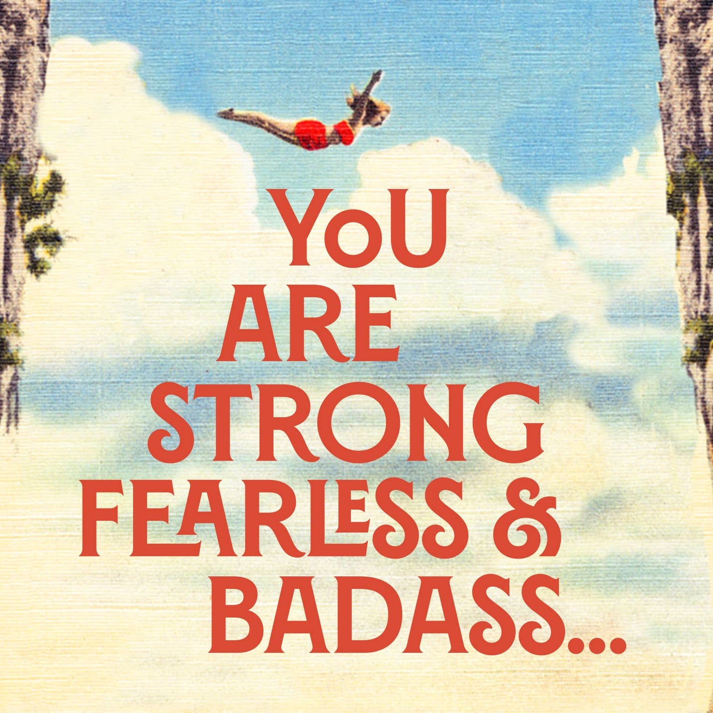 You Are Strong, Fearless and Badass Encouragement Card