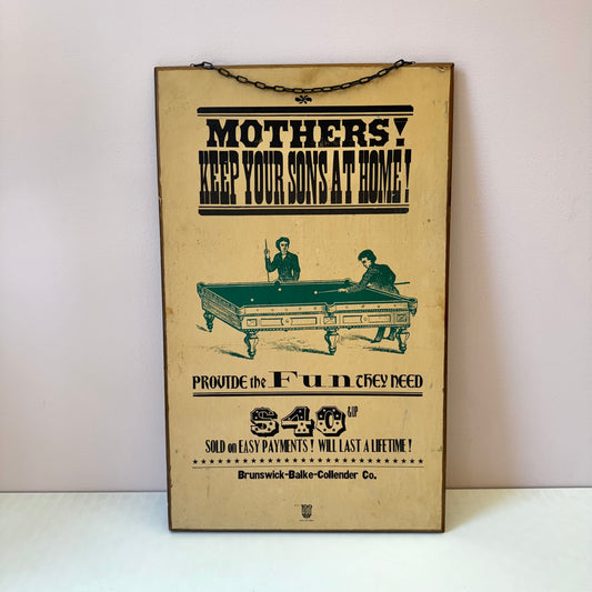 Vintage “Mothers! Keep Your Sons At Home” Decorative Wooden Pool Hall Sign