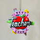 “Best Teacher Ever“ Ornament