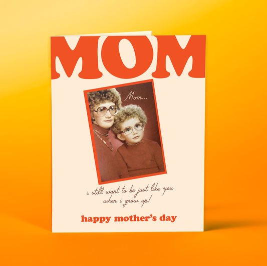 Just Like Mom! Mother's Day Card