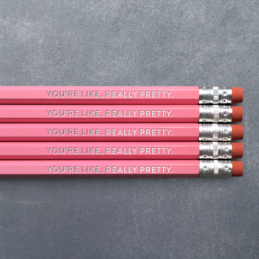 You're Like Really Pretty - Pencil Pack of 5: No. 2 Pencils