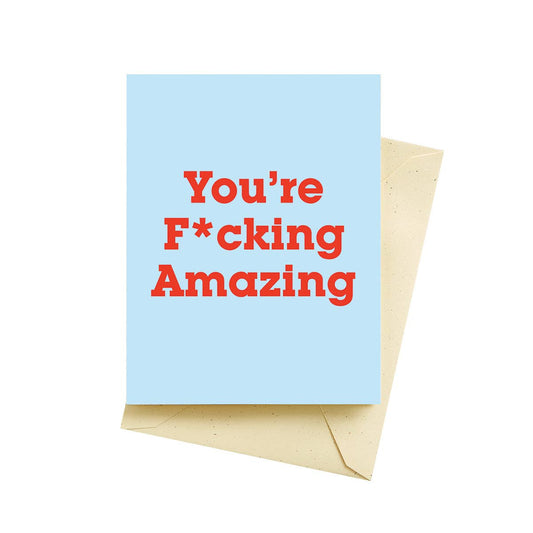 You’re Fucking Amazing Card