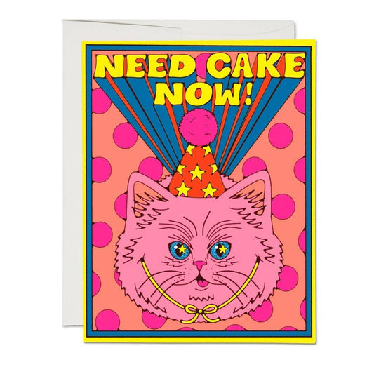 Need Cake Now Birthday Card