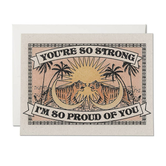 You're So Strong I'm So Proud of You Card