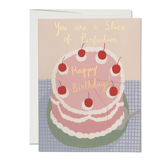 Happy Birthday Slice of Perfection Birthday Card